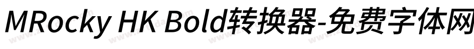 MRocky HK Bold转换器字体转换